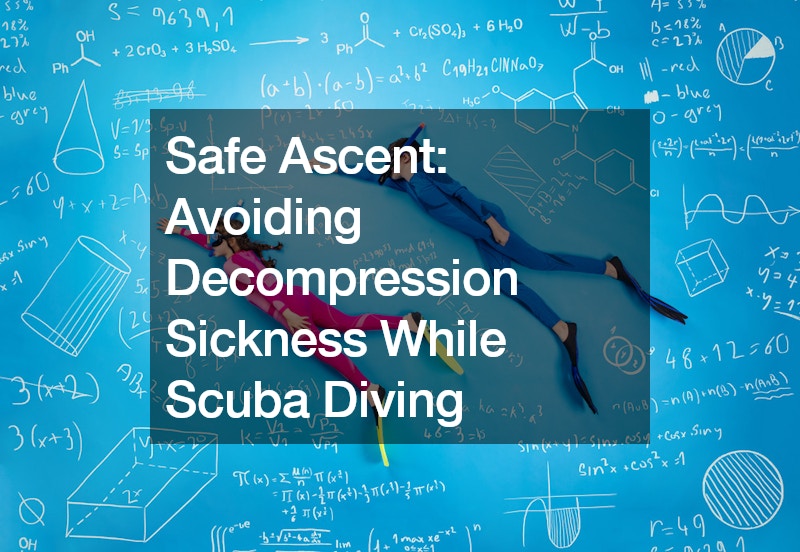 Safe Ascent  Avoiding Decompression Sickness While Scuba Diving